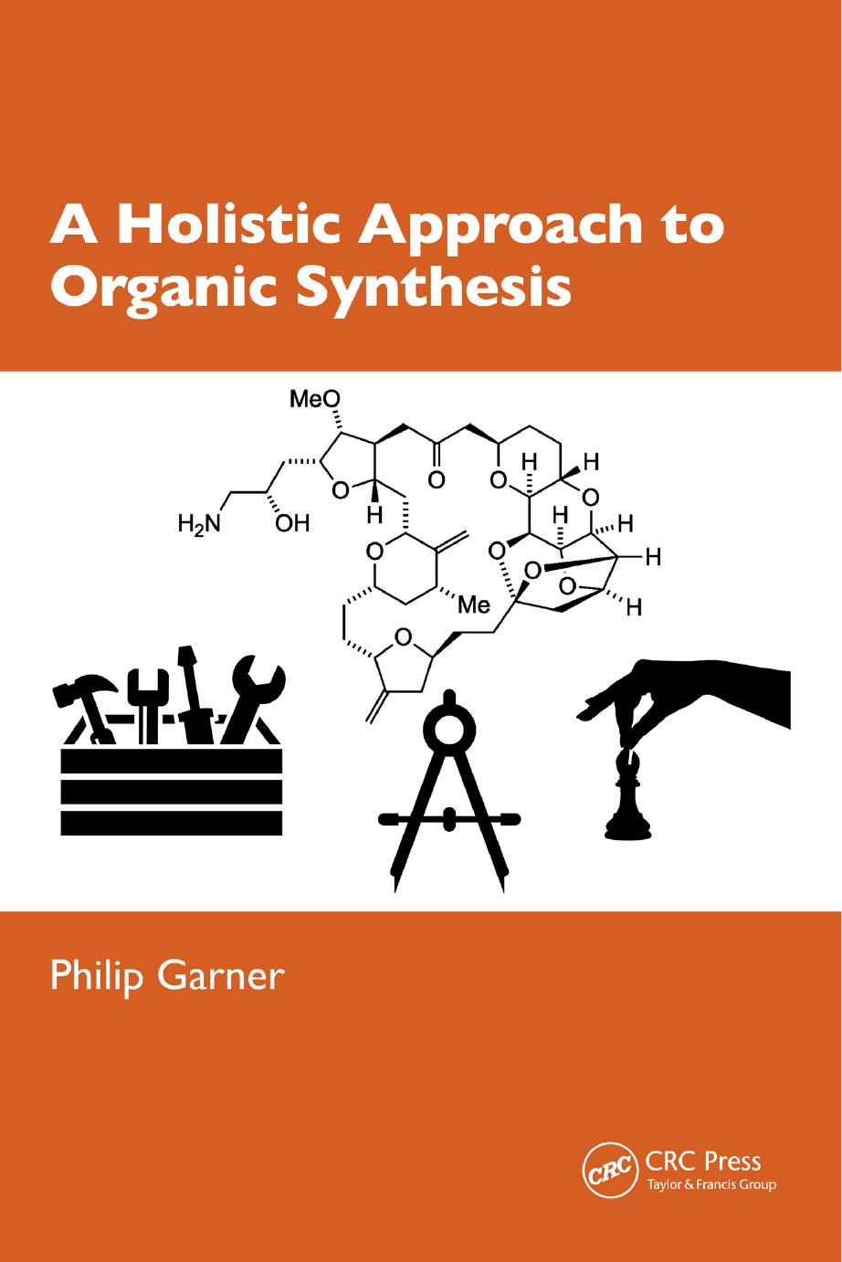 A Holistic Approach To Organic Synthesis Philip Paul Garner