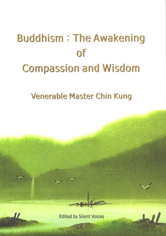Buddhism The Awakening Of Compassion And Wisdom Venerable Master Chin Kung