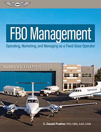 Fbo Management Operating Marketing And Managing As A Fixedbase Operator Prather