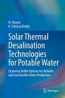 Solar Thermal Desalination Technologies For Potable Water Exploring Viable Options For Reliable And Sustainable Water Production 1st Edition Sharon
