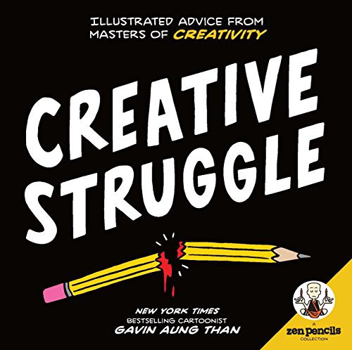 Zen Pencilscreative Struggle Illustrated Advice From Masters Of Creativity Gavin Aung Than
