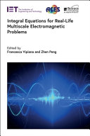 Integral Equations For Reallife Multiscale Electromagnetic Problems Electromagnetic Waves Francesca Vipiana