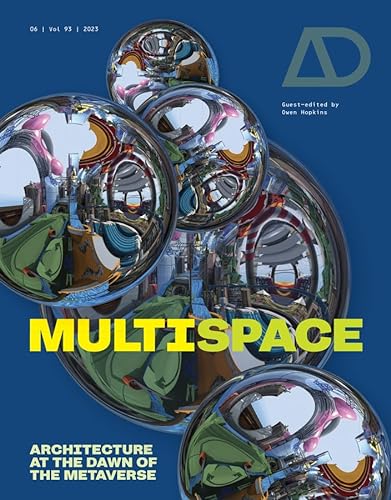 Multispace Architecture At The Dawn Of The Metaverse Architectural Design 1st Edition Owen Hopkins