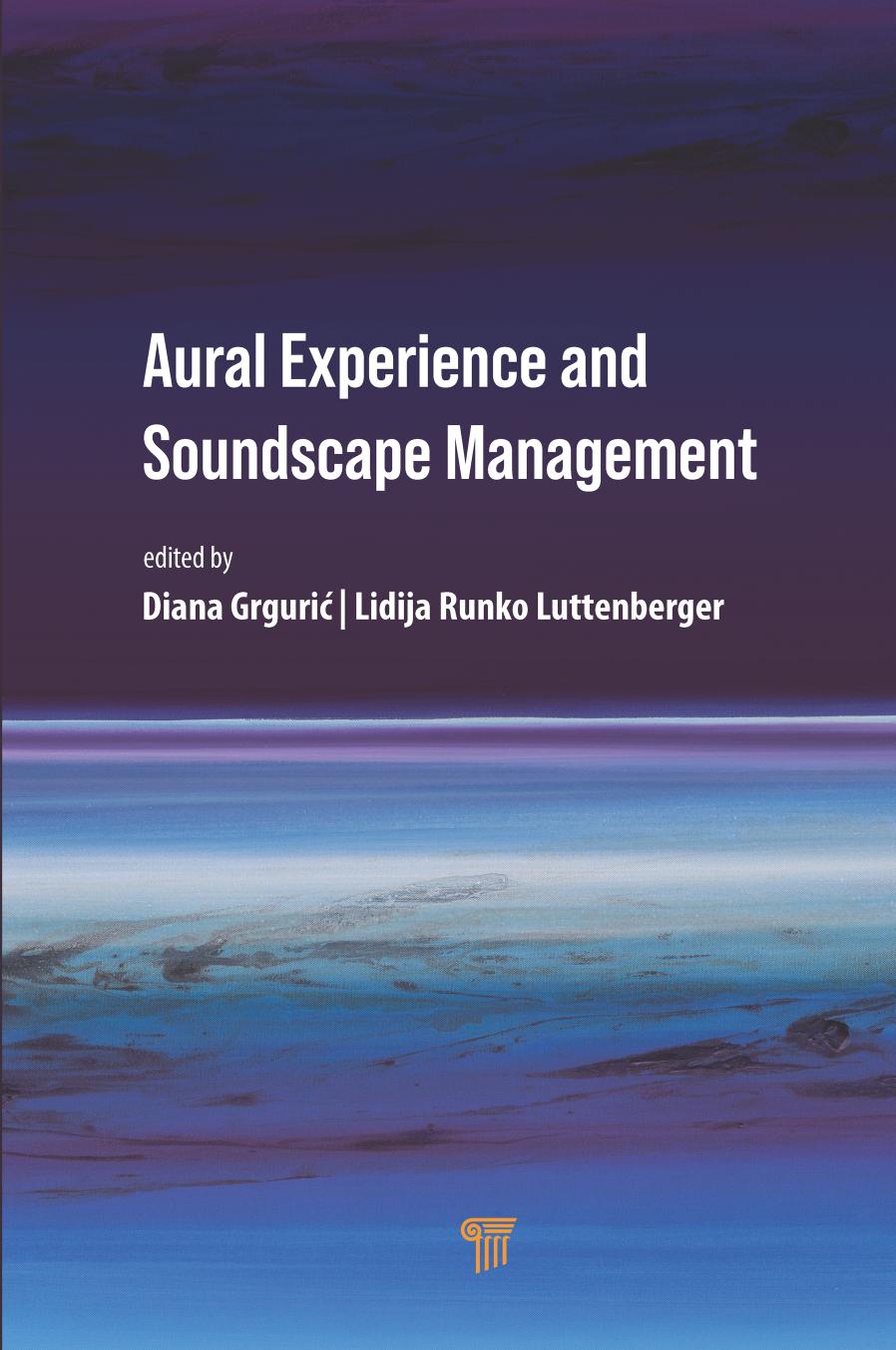 Aural Experience And Soundscape Management Diana Grguri Lidija Runko Luttenberger