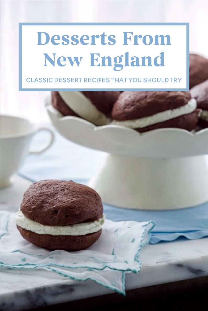 Desserts From New England Classic Dessert Recipes That You Should Try Stephanie Greenhow