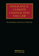 Insurance Climate Change And The Law Arnolddwyer Franziska