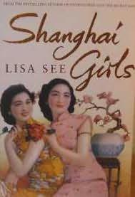 Shanghai Girls Lisa See