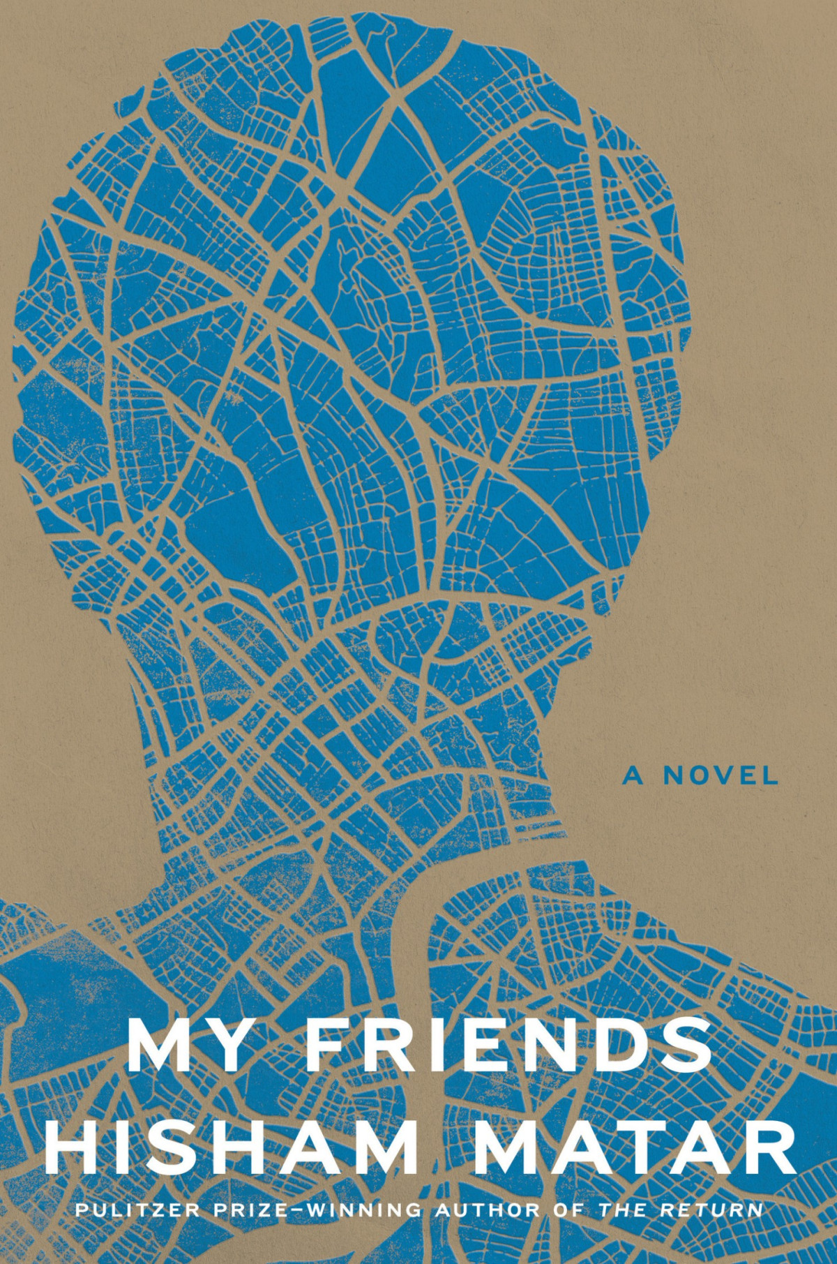 My Friends A Novel Hisham Matar