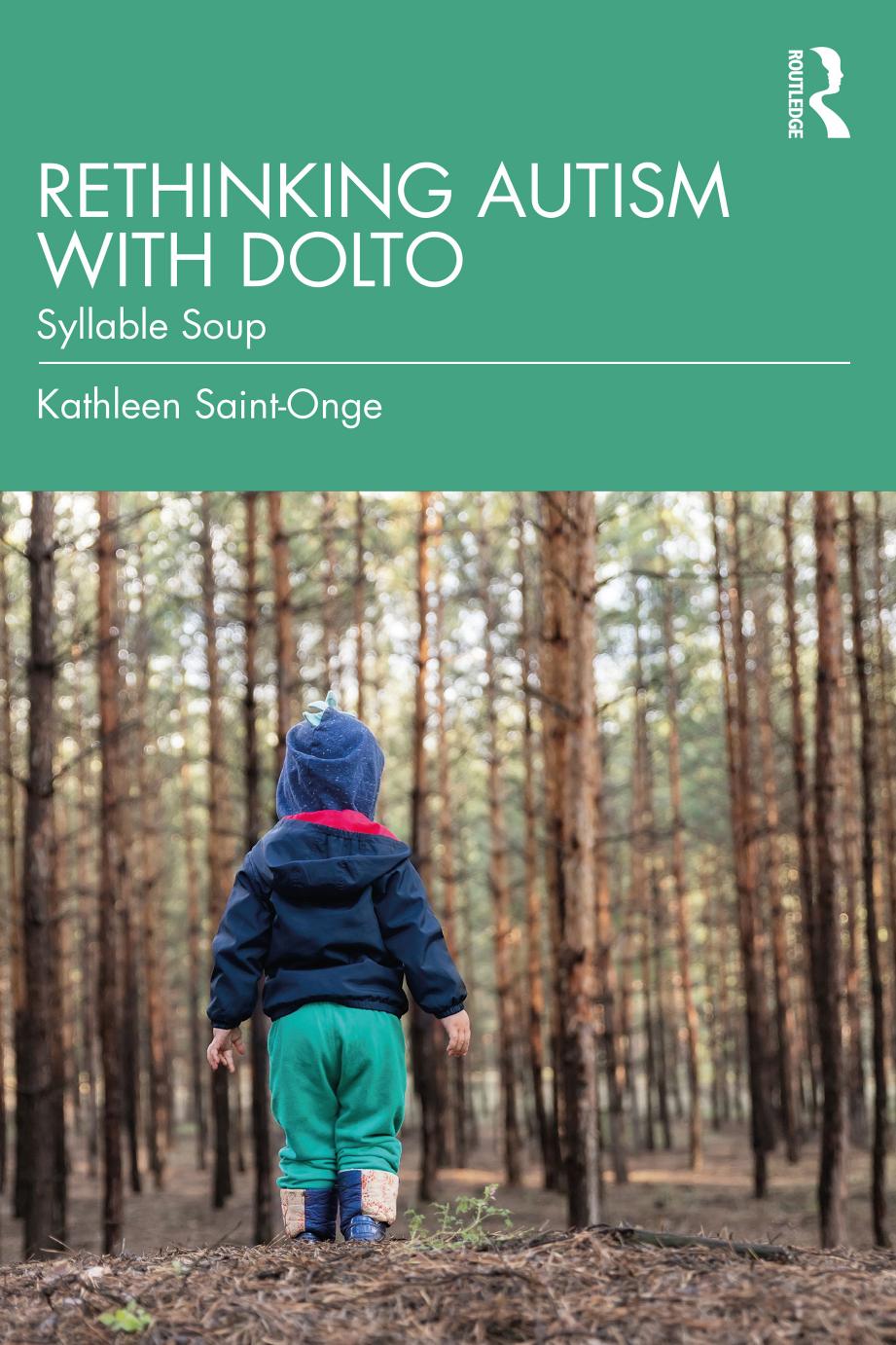 Rethinking Autism With Dolto Syllable Soup Kathleen Saintonge