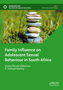 Family Influence On Adolescent Sexual Behaviour In South Africa Emma Shuvai Chikovore
