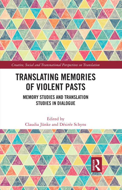 Translating Memories Of Violent Pasts 1st Edition Jnke Claudia