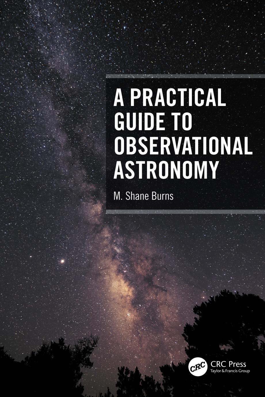 A Practical Guide To Observational Astronomy M Shane Burns