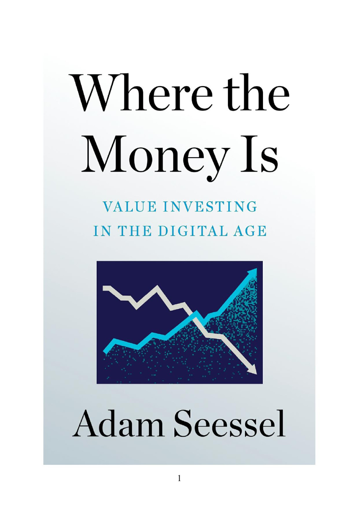 Where The Money Is Value Investing In The Digital Age 1st Edition Seessel