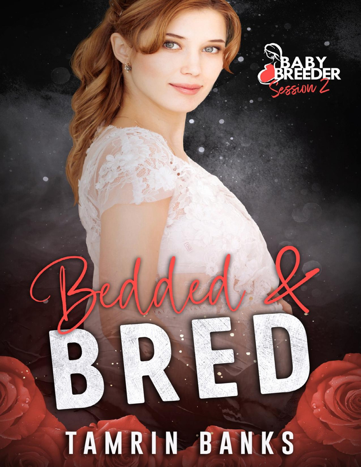 Bedded And Bred Baby Breeders Session 2 1st Edition Tamrin Banks
