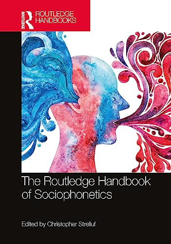 The Routledge Handbook Of Sociophonetics 1st Edition Christopher Strelluf Ed