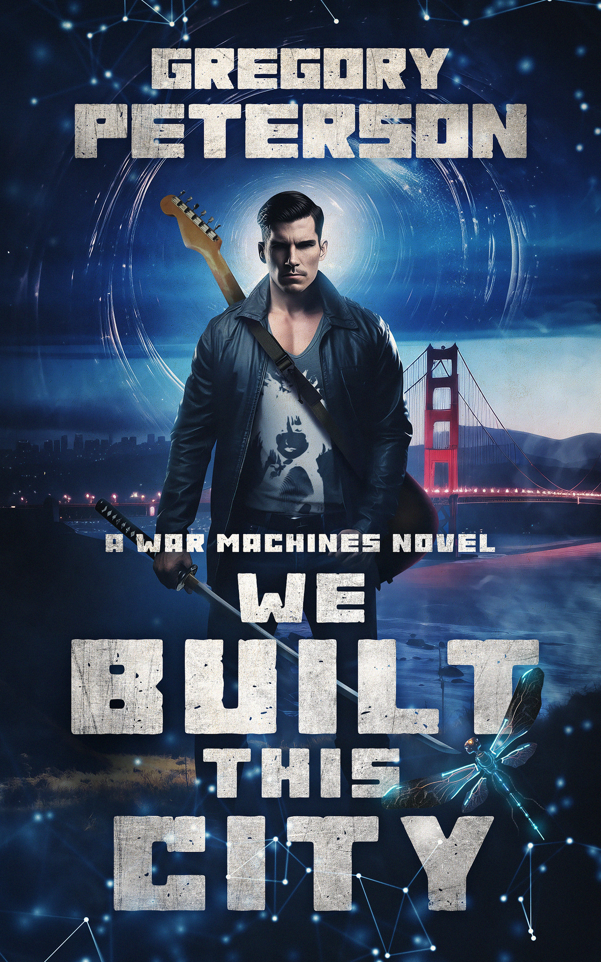 We Built This City A War Machines Novel The War Machines Chronicles Book 3 Gregory Peterson