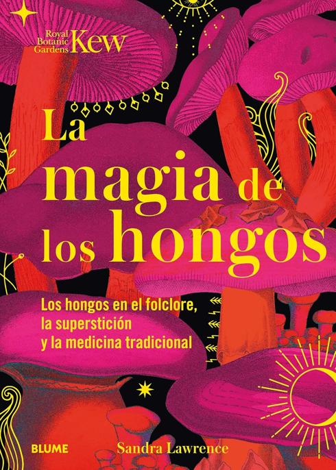 La Magia De Los Hongos Sandra Lawrence Royal Botanic Gardens Kew