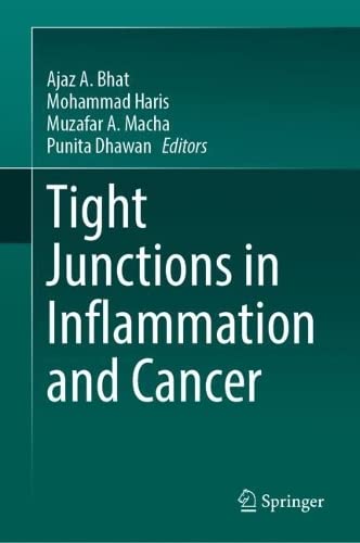 Tight Junctions In Inflammation And Cancer 1st Ed 2023 Ajaz A Bhat