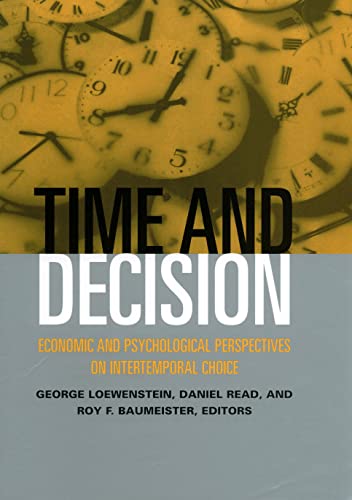 Time And Decision Economic And Psychological Perspectives Of Intertemporal Choice New Edition George Loewenstein