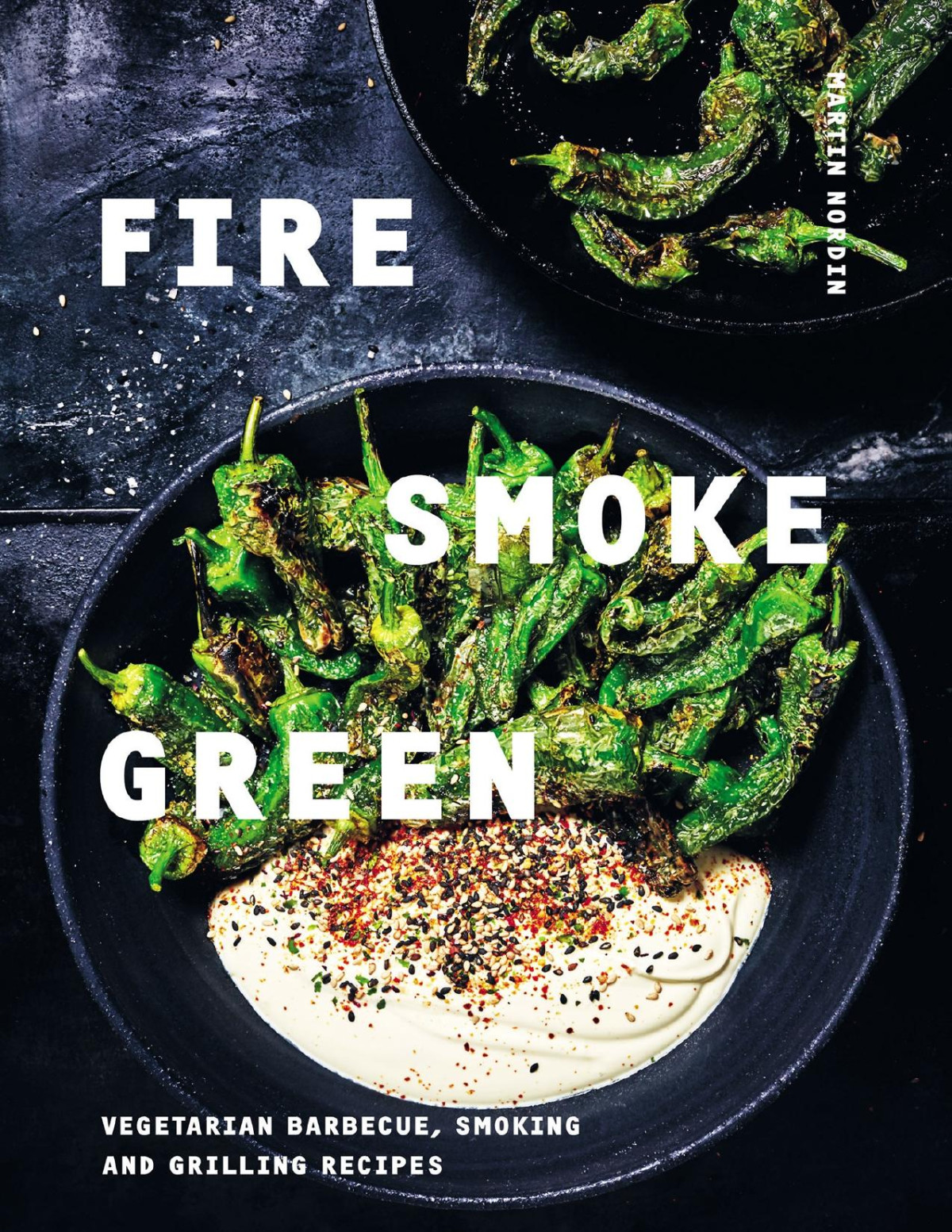 Fire Smoke Green Vegetarian Barbecue Smoking And Grilling Recipes Martin Nordin