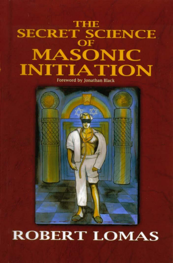 The Secret Science Of Masonic Initiation Lomas Robert