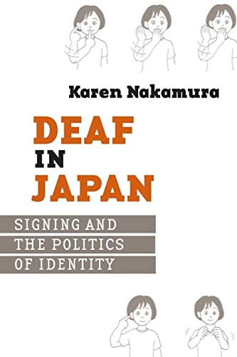 Deaf In Japan Signing And The Politics Of Identity 1st Edition Nakamura