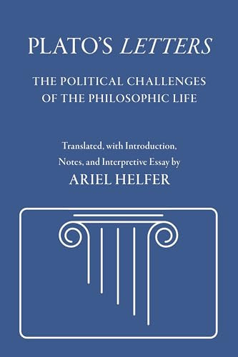 Platos Letters The Political Challenges Of The Philosophic Life Plato