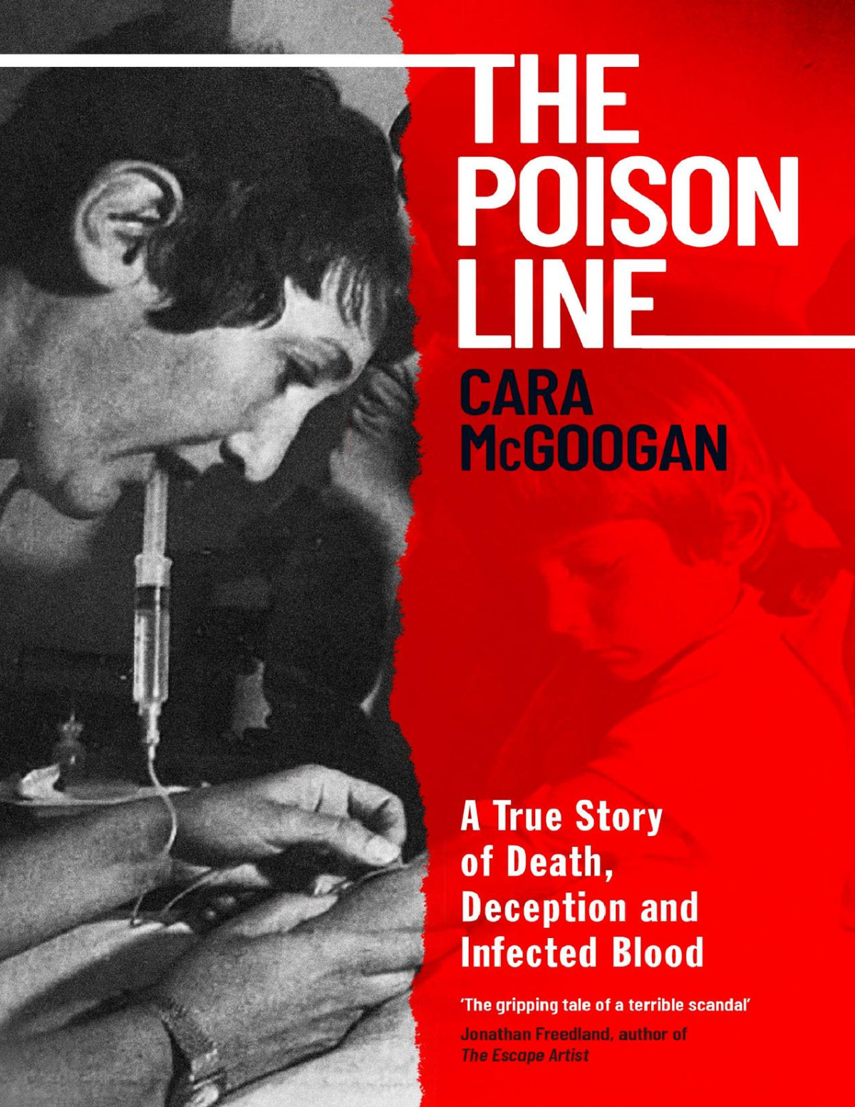 The Poison Line A True Story Of Death Deception And Infected Blood Cara Mcgoogan