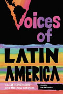 Voices Of Latin America Social Movements And The New Activism Tom Gatehouse