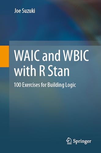Waic And Wbic With R Stan 100 Exercises For Building Logic 1st Edition Suzuki