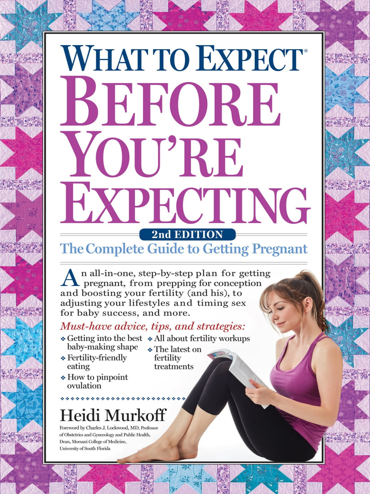 What To Expect Before Youre Expecting The Complete Guide To Getting Pregnant 2nd Heidi Murkoff Sharon Mazel