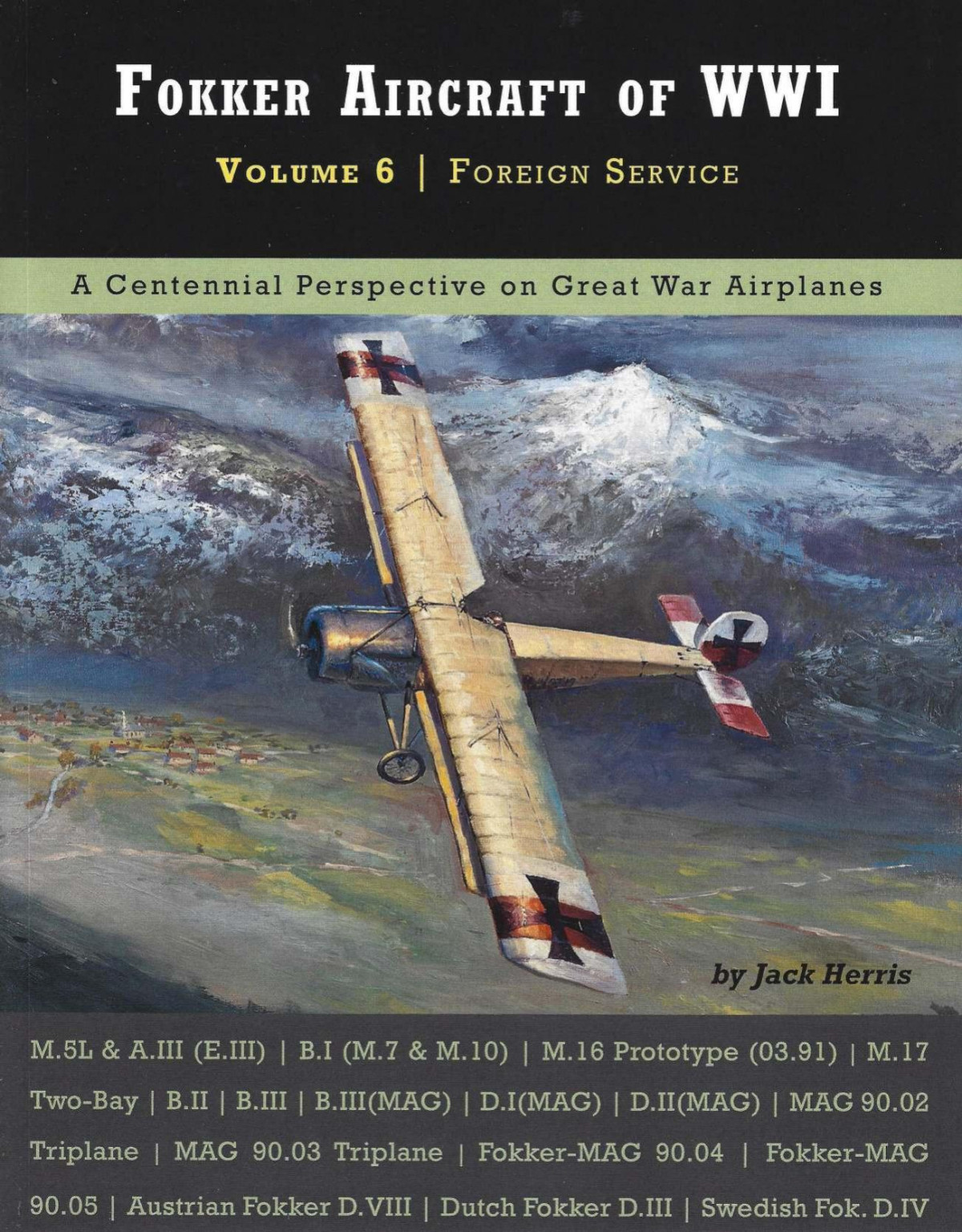 Fokker Aircraft Of Wwi Volume 6 Foreign Service 1st Edition Jack Herris
