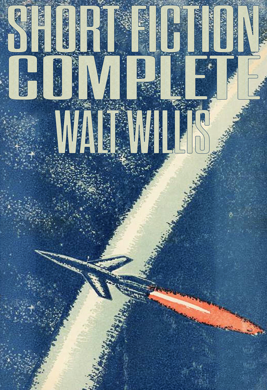 Short Fiction Complete Walt Willis