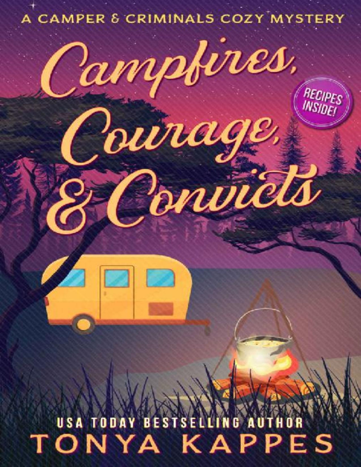 Campfires Courage Convicts A Camper Criminals Cozy Mystery Series Book 27 Tonya Kappes