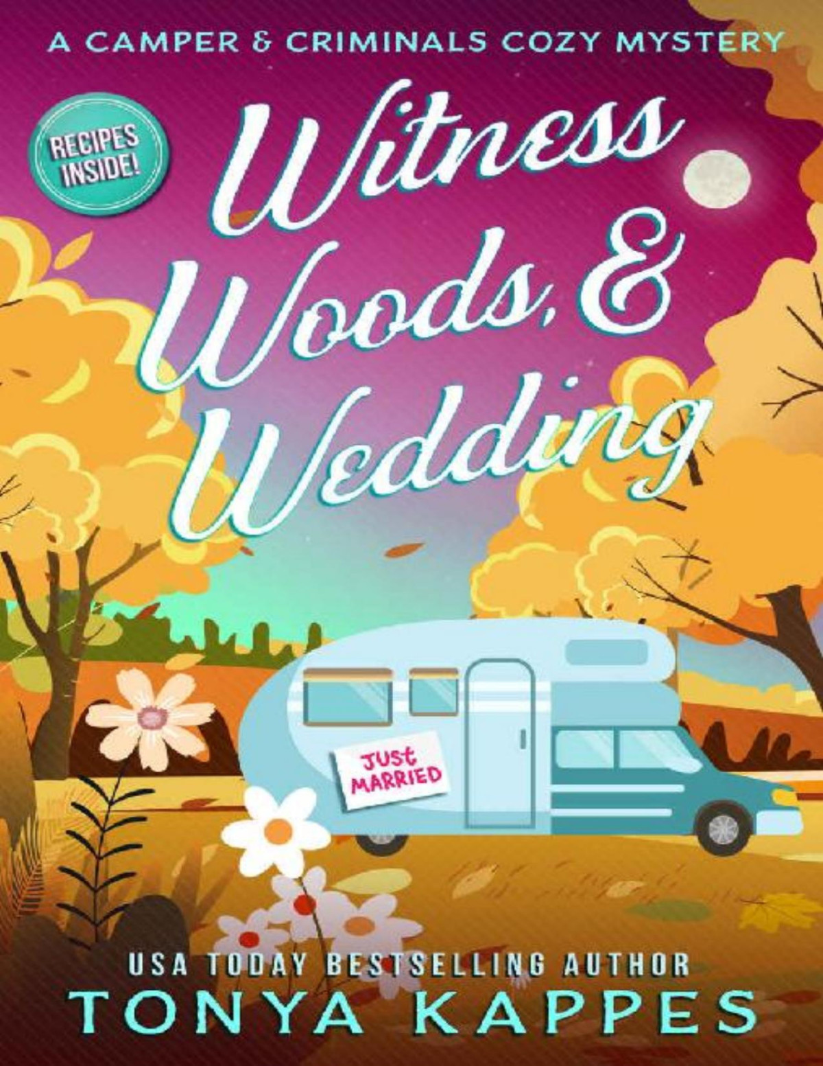 Witness Woods Wedding A Camper Criminals Cozy Mystery Series Book 33 Tonya Kappes