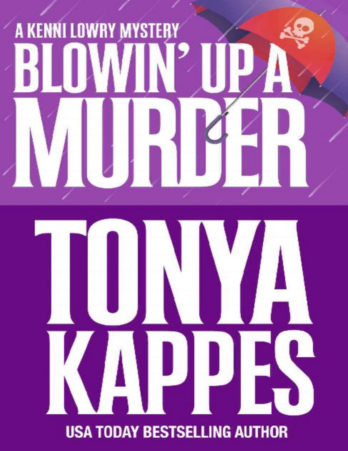 Blowin Up A Murder Kenni Lowry Mystery Book 8 Tonya Kappes