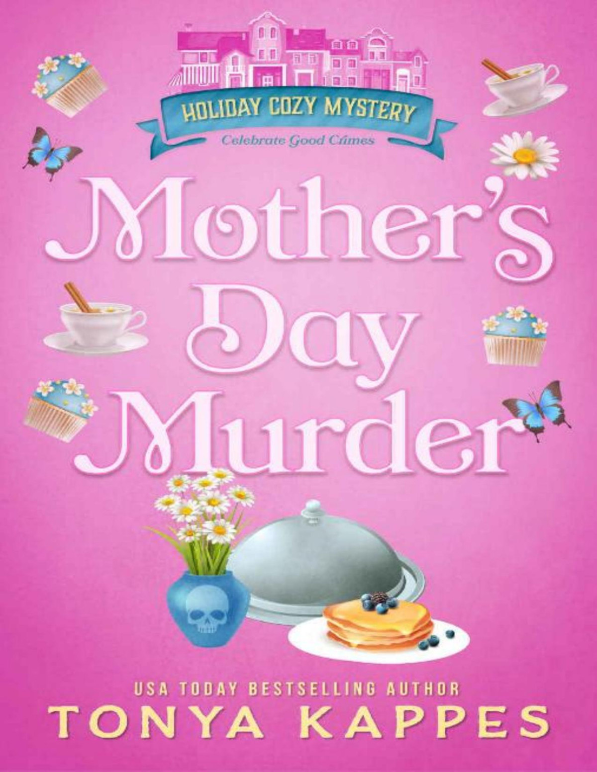Mothers Day Murder Holiday Cozy Mystery Book 2 Tonya Kappes