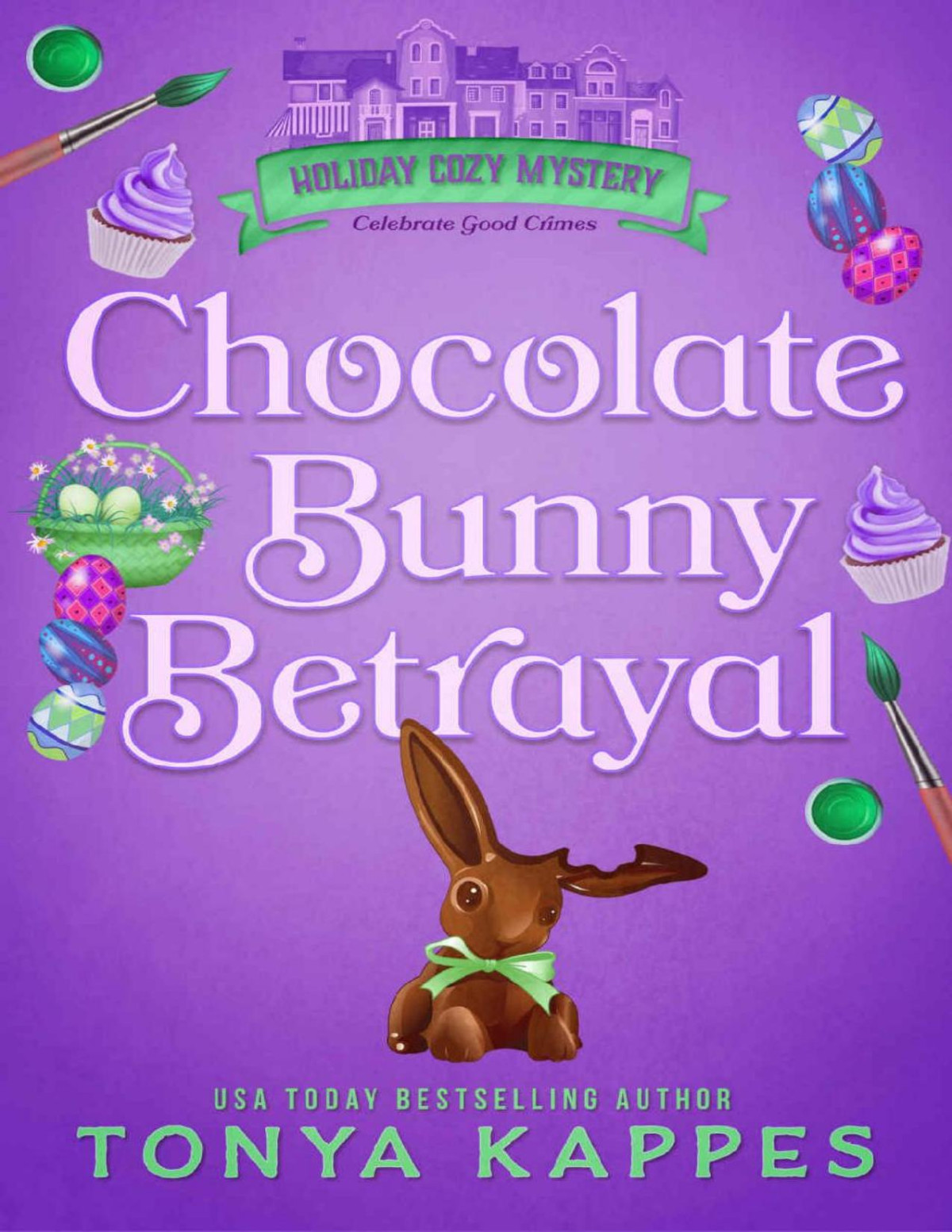 Chocolate Bunny Betrayal Holiday Cozy Mystery Book 5 Tonya Kappes