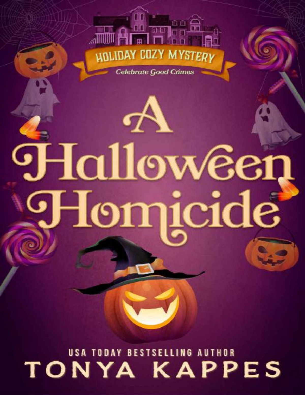 A Halloween Homicide Holiday Cozy Mystery Book 3 Tonya Kappes