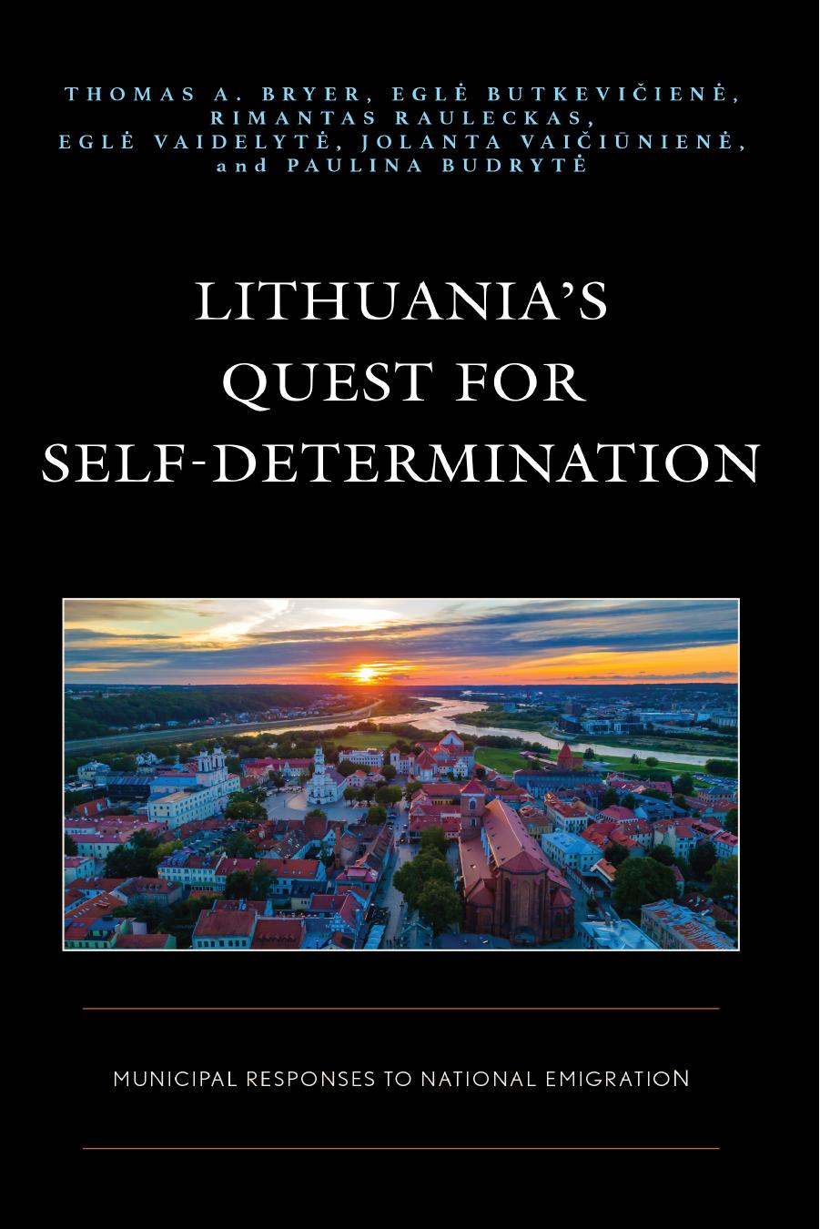Lithuanias Quest For Selfdetermination Municipal Responses To National Emigration Democratic Dilemmas And Policy Responsiveness Bryer