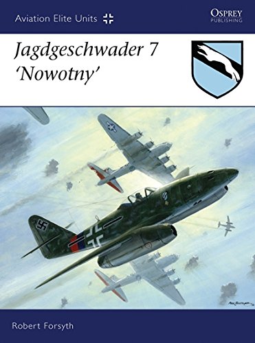 Jagdgeschwader 7 Nowotny Aviation Elite Units Illustrated Forsyth