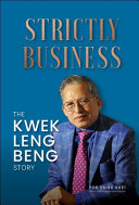 Strictly Business The Kwek Leng Beng Story Leng Beng Kwek Shing Huei Peh