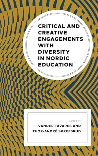 Critical And Creative Engagements With Diversity In Nordic Education Vander Tavares