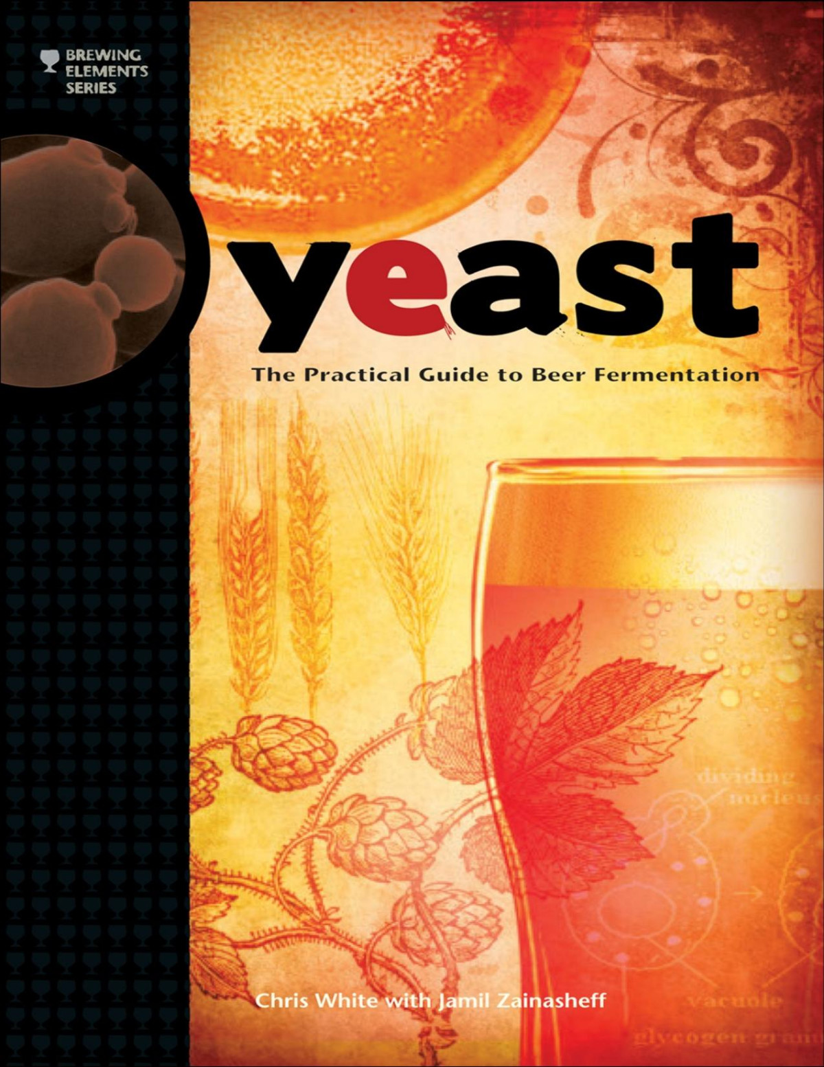 Yeast The Practical Guide To Beer Fermentation Brewing Elements Illustrated White