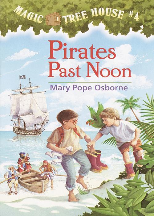 Magic Tree House 04 Pirates Past Noon Mary Pope Osborne