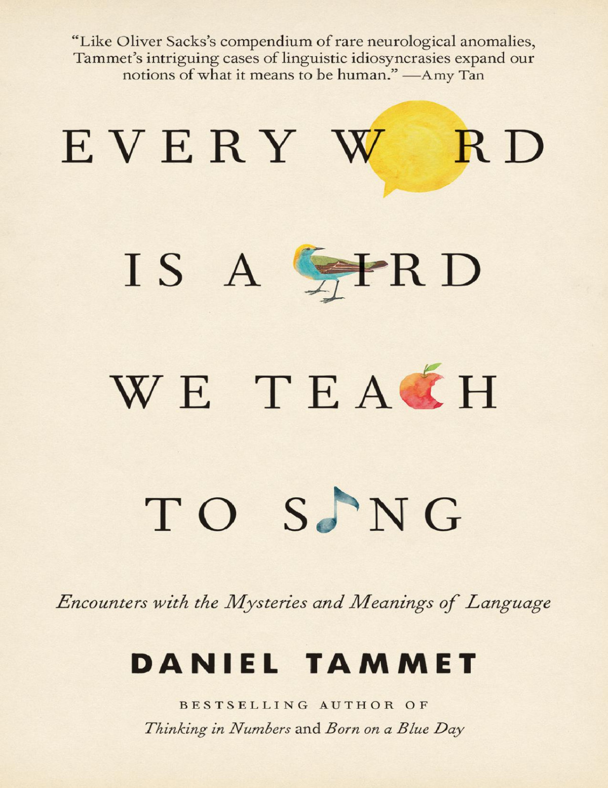 Every Word Is A Bird We Teach To Sing Daniel Tammet