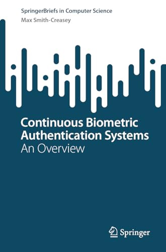 Continuous Biometric Authentication Systems An Overview 1st Edition Max Smithcreasey
