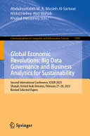 Global Economic Revolutions Big Data Governance And Business Analytics For Sustainability Second International Conference Icger 2023 Sharjah United Arab Emirates February 2728 2023 Revised Selected Papers Abdalmuttaleb M A Musleh Alsartawi