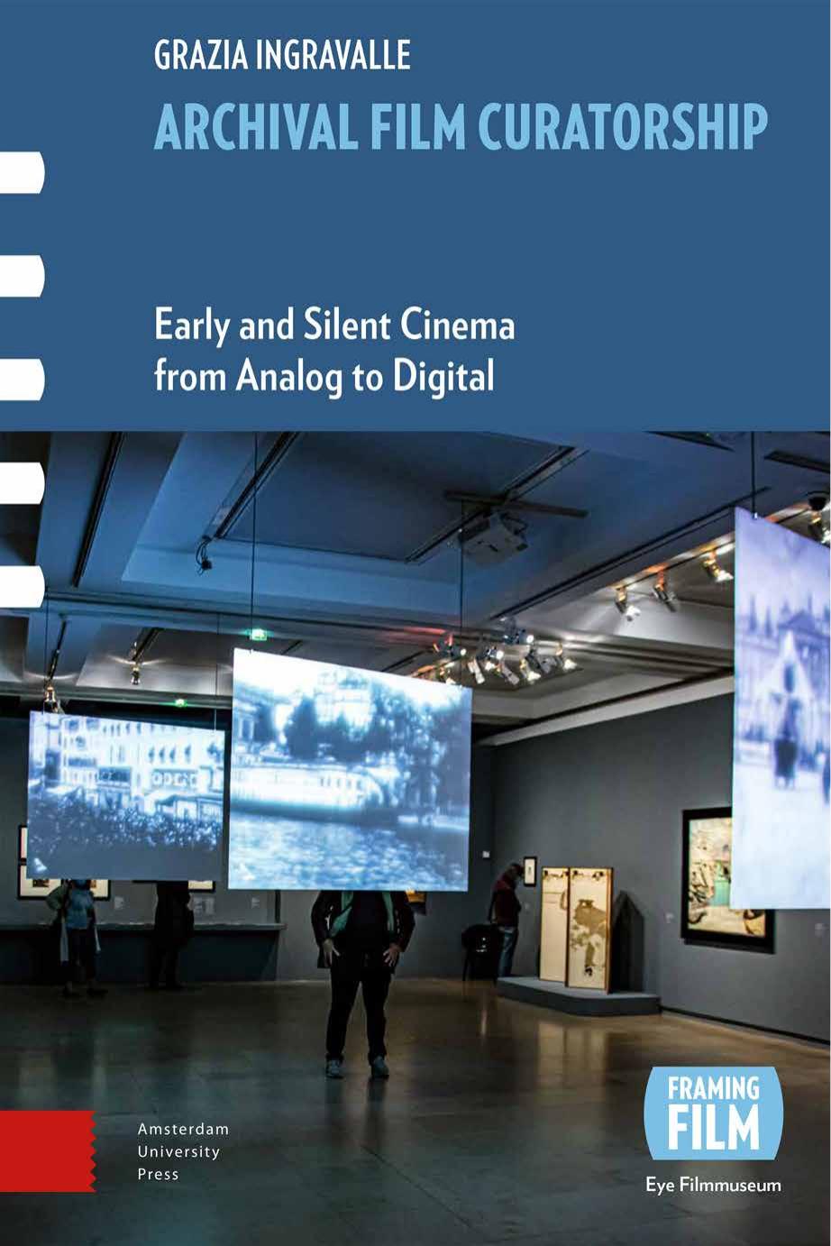 Archival Film Curatorship Early And Silent Cinema From Analog To Digital Framing Film Ingravalle