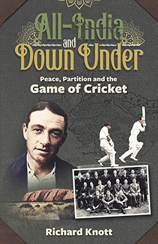 Allindia And Down Under Peace Partition And The Game Of Cricket Knott